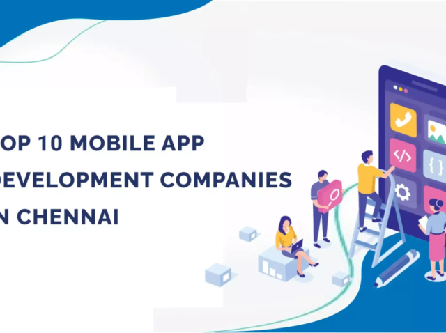 How to Choose the Best Mobile App Development Company in Chennai