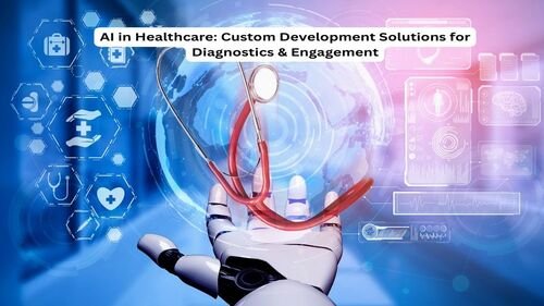 AI in Healthcare Custom Development Solutions