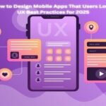 Design Mobile Apps That Users Love